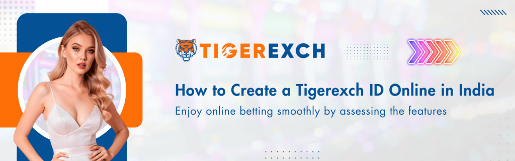 How to Create Tigerexch ID Online in India