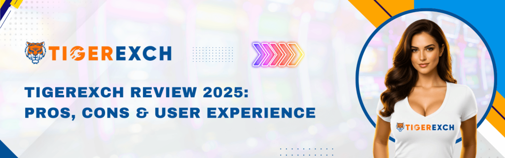 Tigerexch Review 2025 Pros, Cons & User Experience