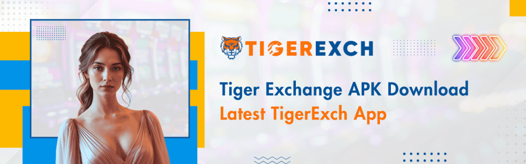 Tiger Exchange APK Download – Latest TigerExch App