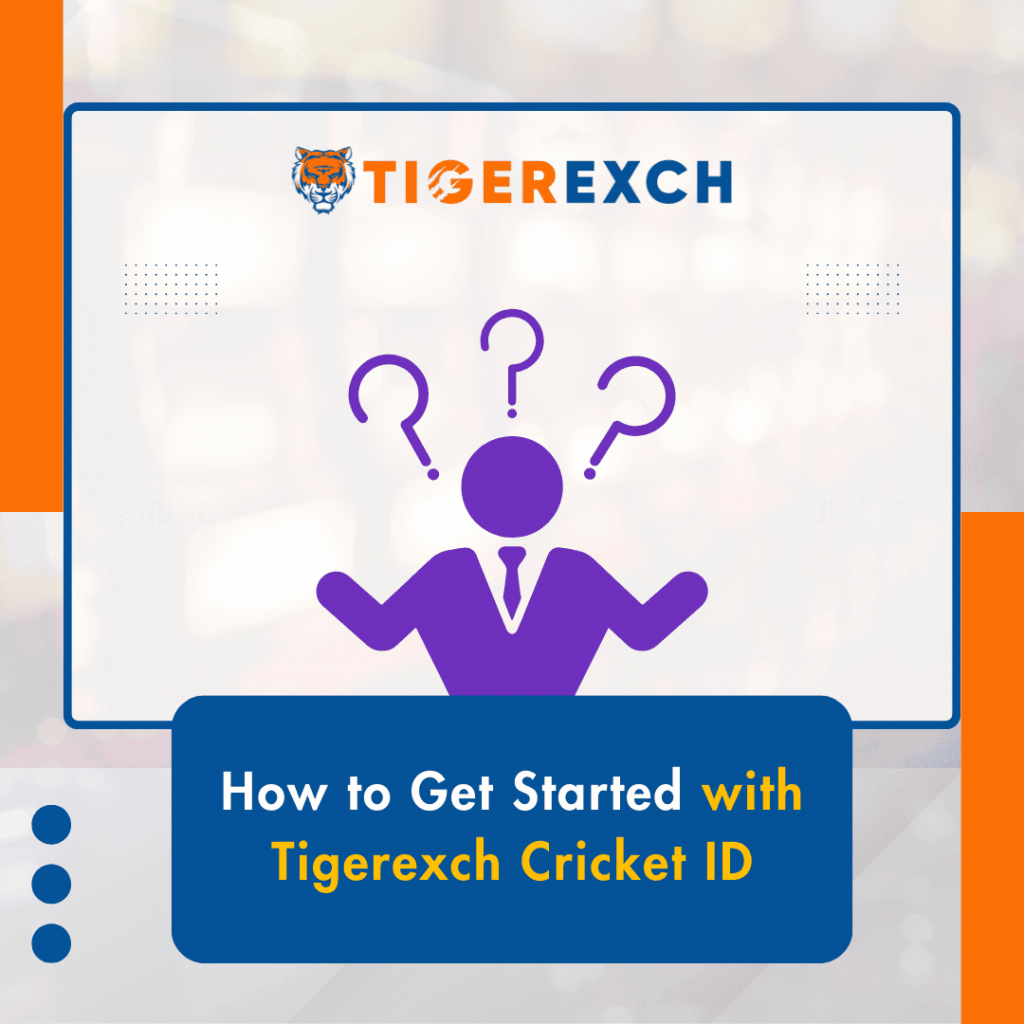 How to Get Started with Tigerexch Cricket ID
