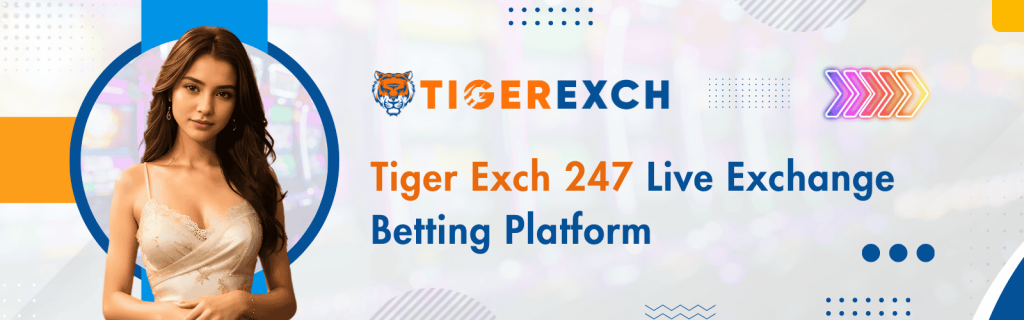 Tiger Exch 247 Live Exchange Betting Platform