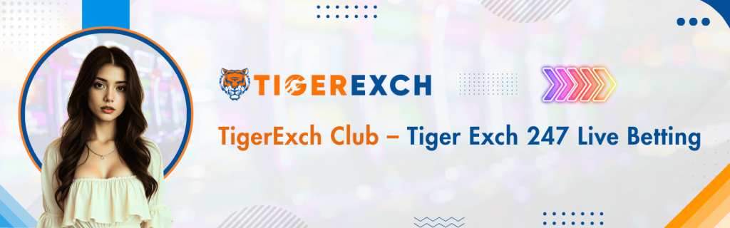TigerExch Club – Tiger Exch 247 Live Betting India