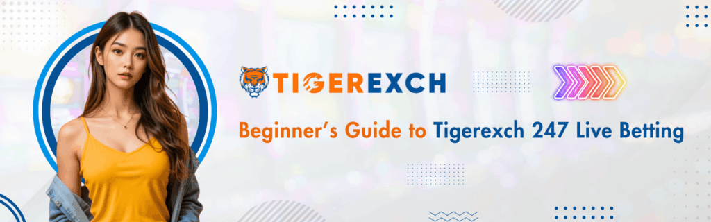 Tigerexch 247 Live Betting