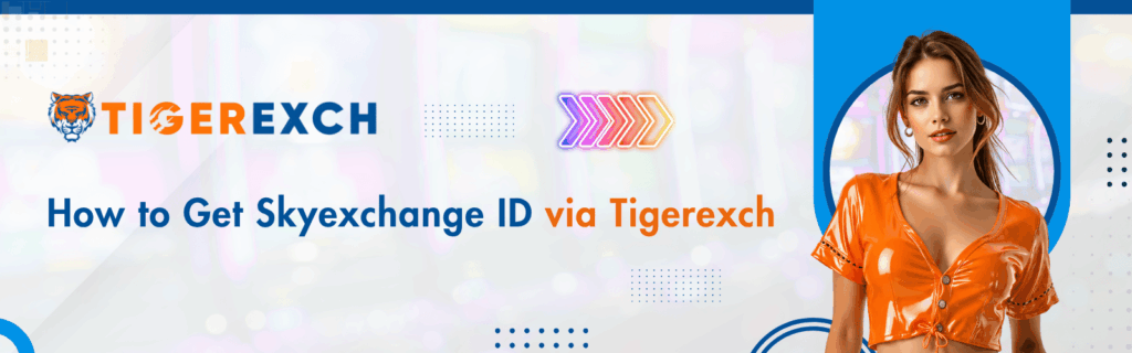 Get Skyexchange ID via Tigerexch
