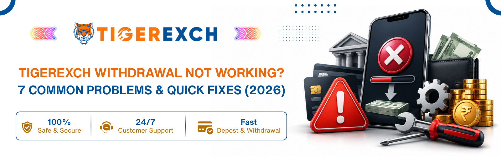 Tigerexch Withdrawal Not Working with 7 common problems and quick fixes